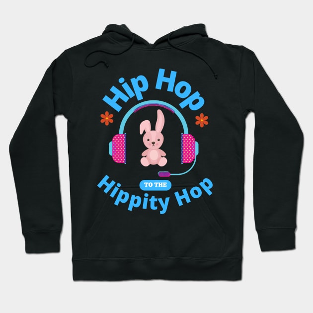 Hip Hop To The Hippity Hop Bunny Lover Easter Retro Rap Music Rabbit Gifts Hoodie by shywolf